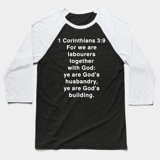 1 Corinthians 3:9  King James Version (KJV) Bible Verse Typography Baseball T-Shirt